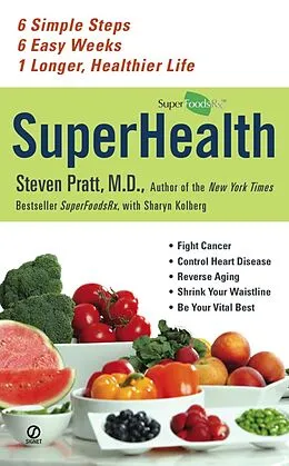 E-Book (epub) Superhealth von Steven Pratt, Sharyn Kolberg