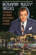 E-Book (pdf) Benjamin "Bugsy" Siegel von Larry D. Gragg