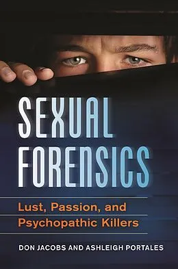 E-Book (pdf) Sexual Forensics von Don Jacobs, Ashleigh Portales