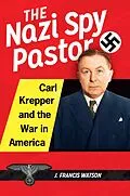 E-Book (pdf) The Nazi Spy Pastor von J. Francis Watson
