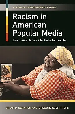 E-Book (pdf) Racism in American Popular Media von Brian D. Behnken, Gregory D. Smithers