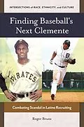 E-Book (pdf) Finding Baseball's Next Clemente von Roger Bruns