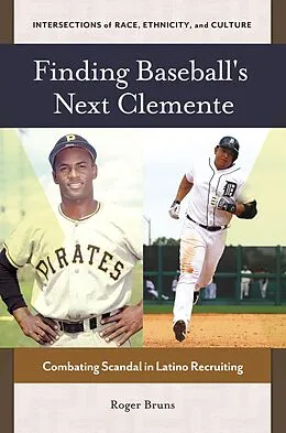 E-Book (pdf) Finding Baseball's Next Clemente von Roger Bruns