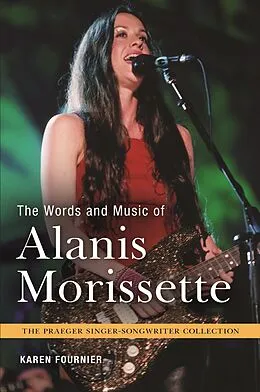 E-Book (pdf) The Words and Music of Alanis Morissette von Karen Fournier