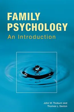 E-Book (pdf) Family Psychology von John W. Thoburn, Thomas L. Sexton
