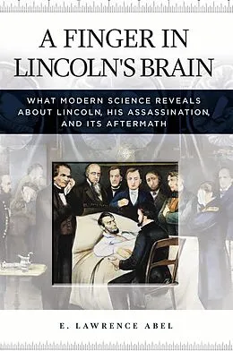 E-Book (epub) A Finger in Lincoln's Brain von E. Lawrence Abel