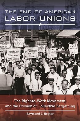 eBook (epub) The End of American Labor Unions de Raymond L. Hogler