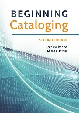 E-Book (pdf) Beginning Cataloging von Jean Weihs, Sheila S. Intner
