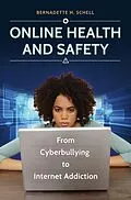 E-Book (epub) Online Health and Safety: From Cyberbullying to Internet Addiction von Bernadette H. Schell