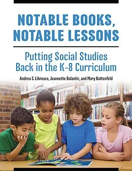 E-Book (pdf) Notable Books, Notable Lessons von Andrea S. Libresco, Jeannette Balantic, Mary Battenfeld
