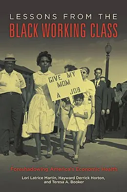 PDF Lessons from the Black Working Class von Lori Latrice Martin, Hayward Derrick Horton, Teresa A. Booker