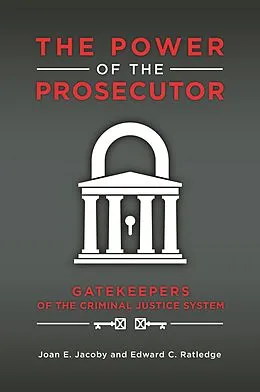 E-Book (pdf) The Power of the Prosecutor von Joan E. Jacoby, Edward C. Ratledge