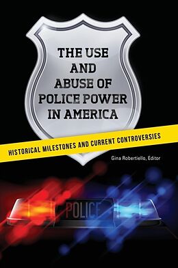 Fester Einband The Use and Abuse of Police Power in America von Gina Robertiello