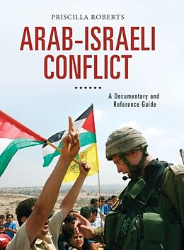 Livre Relié Arab-Israeli Conflict de Priscilla Roberts