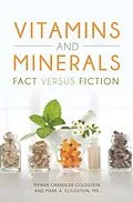 E-Book (epub) Vitamins and Minerals: Fact versus Fiction von Myrna Chandler Goldstein