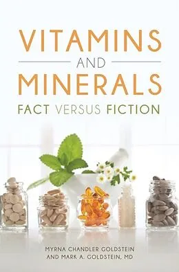 E-Book (epub) Vitamins and Minerals: Fact versus Fiction von Myrna Chandler Goldstein