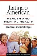 E-Book (pdf) Latina/o American Health and Mental Health von Leticia Arellano-Morales Ph. D., Erica T. Sosa