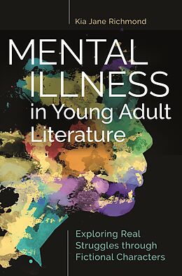 eBook (pdf) Mental Illness in Young Adult Literature de Kia Jane Richmond