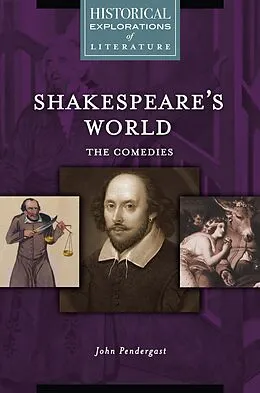 E-Book (pdf) Shakespeare's World: The Comedies von John Pendergast
