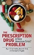 Fester Einband The Prescription Drug Problem von Ryan Schroeder, Jason A. Ford, George Higgins