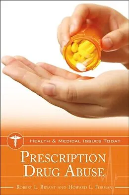 E-Book (epub) Prescription Drug Abuse von Bryant Robert L. Bryant, MD Howard L. Forman MD