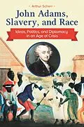 PDF John Adams, Slavery, and Race von Arthur Scherr