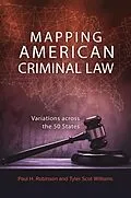E-Book (pdf) Mapping American Criminal Law von Paul H. Robinson, Tyler Scot Williams