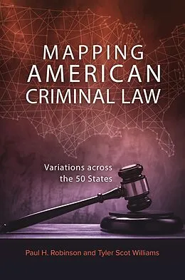 E-Book (pdf) Mapping American Criminal Law von Paul H. Robinson, Tyler Scot Williams