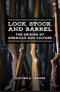 PDF Lock, Stock, and Barrel von Clayton E. Cramer