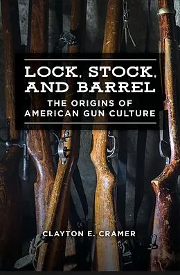 E-Book (pdf) Lock, Stock, and Barrel von Clayton E. Cramer