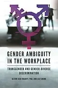 E-Book (pdf) Gender Ambiguity in the Workplace von Alison Ash Fogarty Ph. D., Lily Zheng