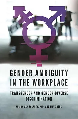 E-Book (pdf) Gender Ambiguity in the Workplace von Alison Ash Fogarty Ph. D., Lily Zheng