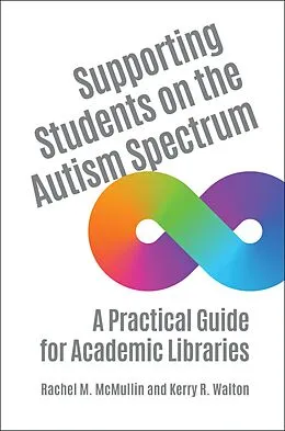 E-Book (pdf) Supporting Students on the Autism Spectrum von Rachel M. McMullin, Kerry R. Walton