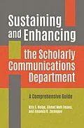 E-Book (pdf) Sustaining and Enhancing the Scholarly Communications Department von Kris S. Helge, Ahmet Meti Tmava, Amanda R. Zerangue