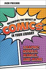 eBook (pdf) Maximizing the Impact of Comics in Your Library de Jack Phoenix