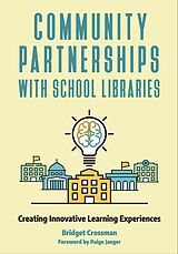 eBook (pdf) Community Partnerships with School Libraries de Bridget Crossman