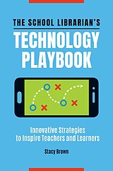 eBook (pdf) The School Librarian's Technology Playbook de Stacy Brown