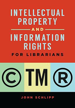 eBook (pdf) Intellectual Property and Information Rights for Librarians de John Schlipp