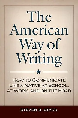 E-Book (pdf) The American Way of Writing von Steven D. Stark