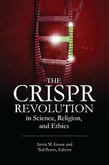 Livre Relié The CRISPR Revolution in Science, Religion, and Ethics de Arvin M ; Peters, Ted Gouw