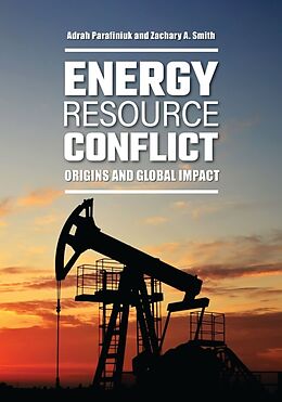 Livre Relié Energy Resource Conflict de Adrah N. Parafiniuk, Zachary A. Smith