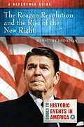 E-Book (epub) The Reagan Revolution and the Rise of the New Right von Kenneth J. Heineman