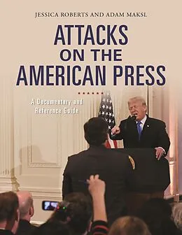 E-Book (epub) Attacks on the American Press von Jessica Roberts, Adam Maksl