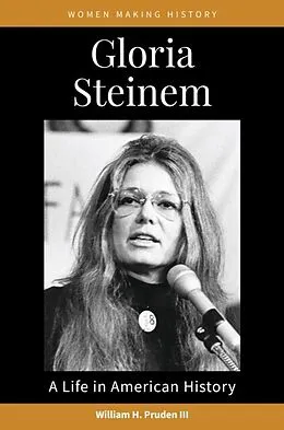 E-Book (epub) Gloria Steinem von III William H. Pruden III
