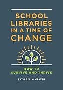 Kartonierter Einband School Libraries in a Time of Change von Kathleen Craver