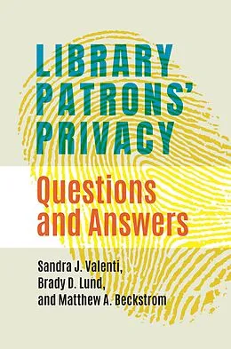 E-Book (pdf) Library Patrons' Privacy von Sandra J. Valenti, Brady D. Lund, Matthew A. Beckstrom