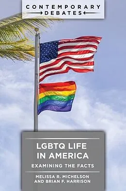 E-Book (epub) LGBTQ Life in America von Michelson Melissa R. Michelson, Harrison Brian F. Harrison