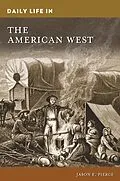 E-Book (epub) Daily Life in the American West von Jason E. Pierce