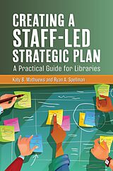 eBook (pdf) Creating a Staff-Led Strategic Plan de Katy B. Mathuews, Ryan A. Spellman