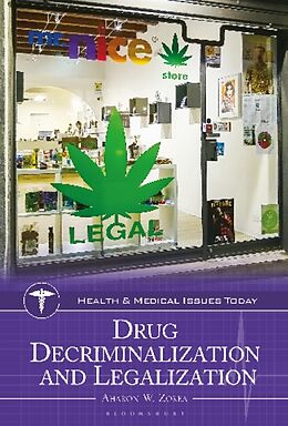 Fester Einband Drug Decriminalization and Legalization von Aharon W. Zorea